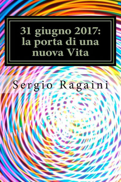 31 Giugno 2017: La Porta Di Una Nuova Vita (Italian Edition)