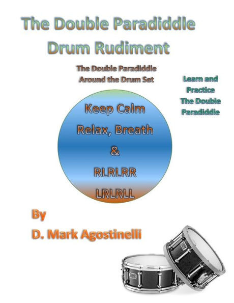 The Double Paradiddle Drum Rudiment: The Double Paradiddle Around The Drum Set (Drum Rudiments)