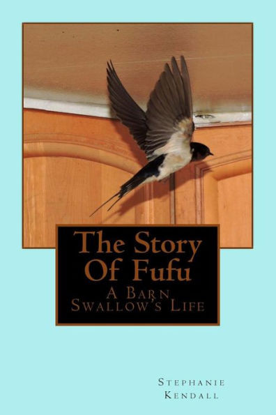 The Story Of Fufu: A Barn Swallow'S Life
