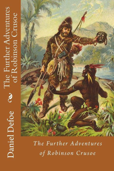 The Further Adventures Of Robinson Crusoe Daniel Defoe
