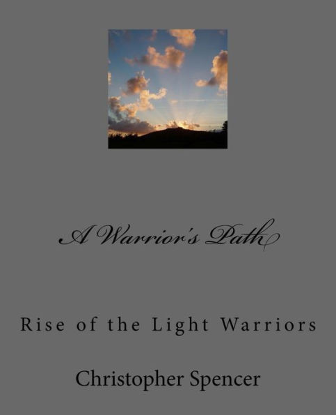 A Warrior'S Path: Rise Of The Light Warriors