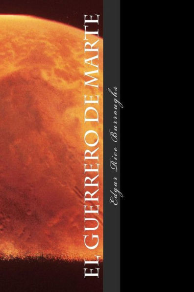 Un Guerrero De Marte (Spanish Edition)