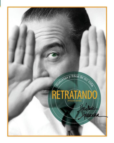 Retratando: Historias Y Fotos De Mi Vida (Spanish Edition)