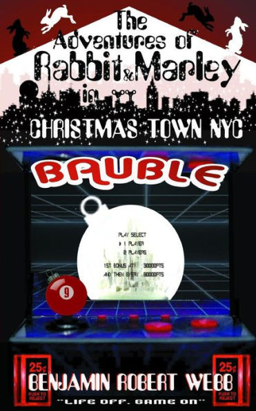 The Adventures Of Rabbit & Marley In Christmas Town Nyc Book 9: Bauble