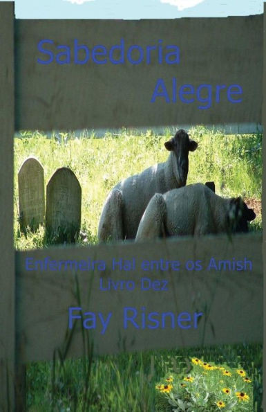 Sabedoria Alegre: Enfermeira Hal Entre Os Amish (Enfermeria Hal Entre Os Amish) (Portuguese Edition)