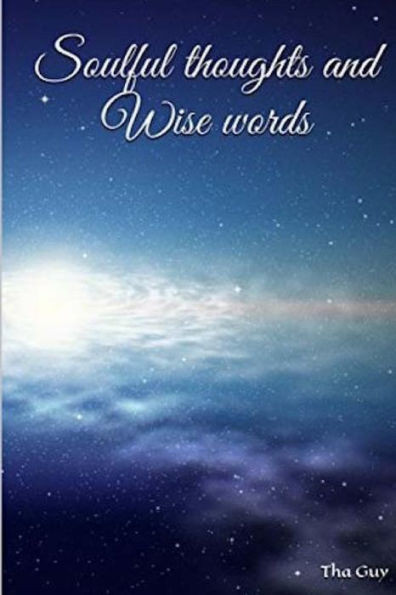 Soulful Thoughts And Wise Words