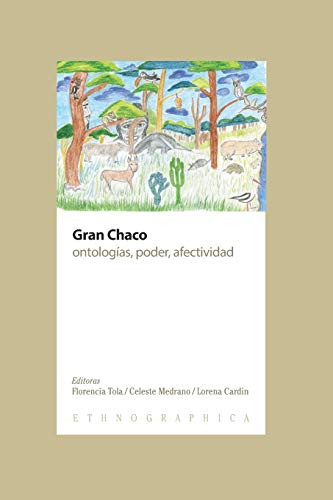 Gran Chaco: ontologías, poder, afectividad (Spanish Edition)
