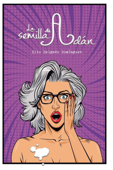 La Semilla De Adán (Spanish Edition)