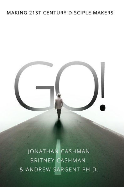 Go!: Making 21St Century Disciple Makers
