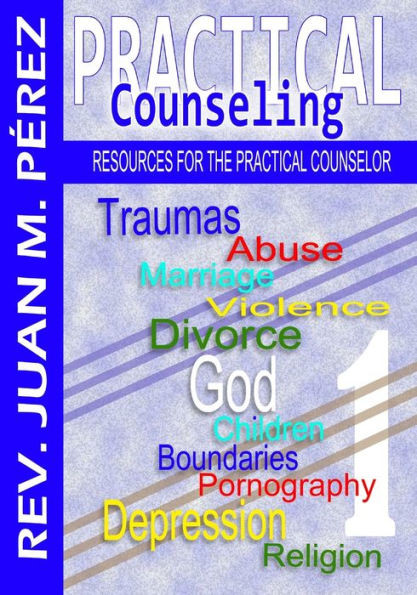 Practical Counseling: Resources For The Practical Counselor