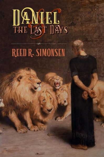 Daniel And The Last Days (The Gospel Feast Series)