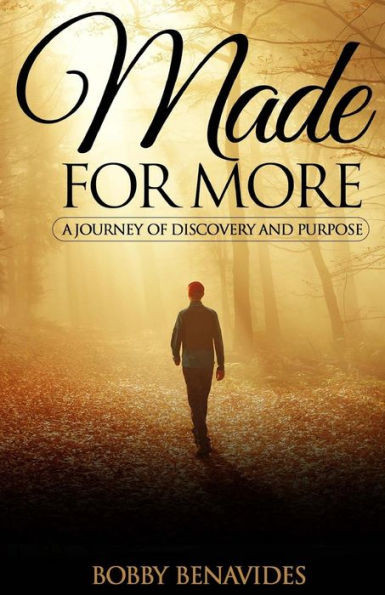 Made For More: A Journey Of Discovery And Purpose