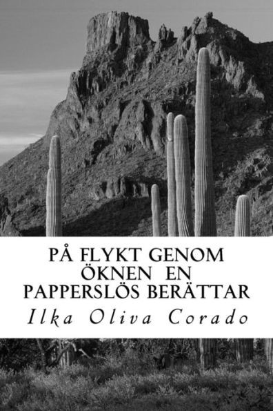 På Flykt Genom Öknen En Papperslös Berättar (Swedish Edition)