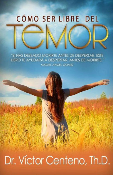 Como Ser Libre Del Temor (Spanish Edition)