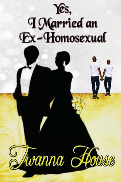 Yes, I Married An Ex-Homosexual