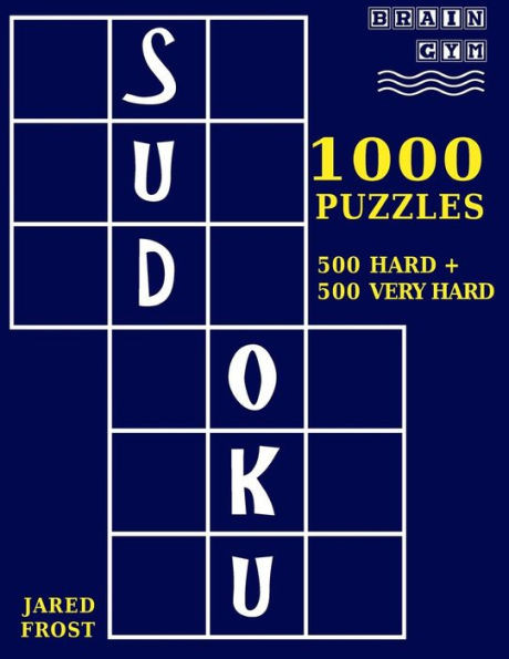 1,000 Sudoku Puzzles, 500 Hard And 500 Very Hard: A Brain Gym Series Sudoku Puzzle Book
