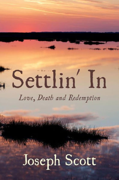 Settlin' In: Love, Death And Redemption