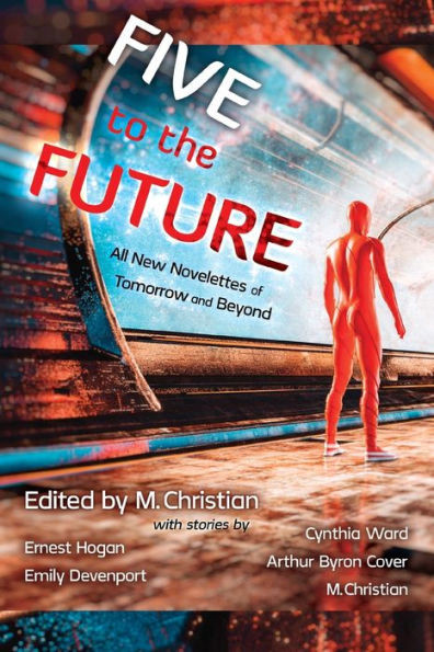 Five For The Future: All New Novelettes Of Tomorrow And Beyond