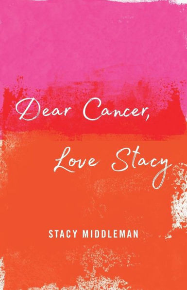 Dear Cancer, Love Stacy