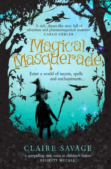 Magical Masquerade: Enter A World Of Secrets, Spells And Enchantments ...