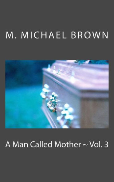 A Man Called Mother ~ Vol. 3