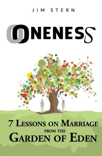 Oneness: 7 Lessons On Marriage From The Garden Of Eden