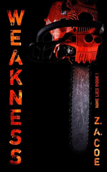 Weakness: Nine Lies Book 1 (Volume 1)