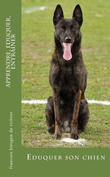 Apprendre, Eduquer, Entrainer (French Edition)