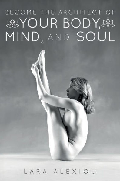 Become The Architect Of Your Body, Mind, And Soul