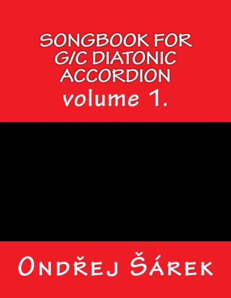 Songbook For G/C Diatonic Accordion: Volume 1.