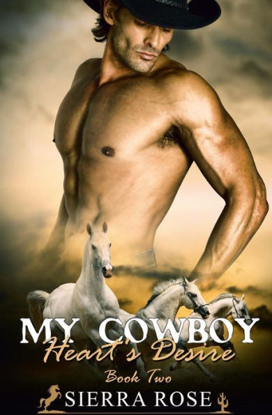 My Cowboy: Heart'S Desire (A Cowboy To Love)