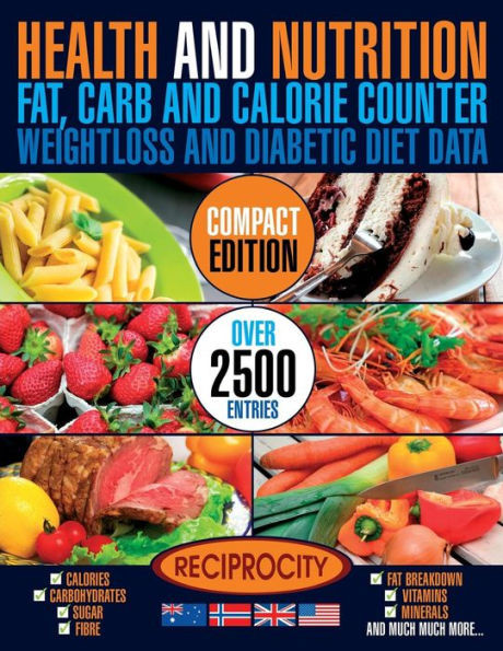 Health & Nutrition, Compact Edition, Fat, Carb & Calorie Counter: International Government Data On Calories, Carbohydrate, Sugar Counting, Protein, ... & Nutrition Fat, Carb & Calorie Counters)