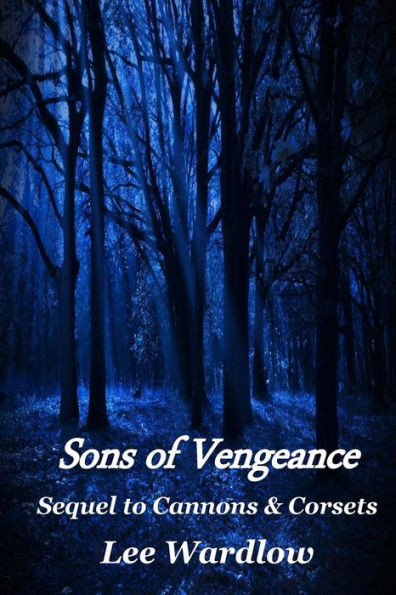 Sons Of Vengeance: A Sequel To Cannons & Corsets (The Truth Family)