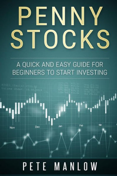 Penny Stocks: A Quick And Easy Guide For Beginners To Start Investing