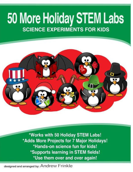 50 More Holiday Stem Labs: Science Experiments For Kids (50 Stem Labs) (Volume 8)