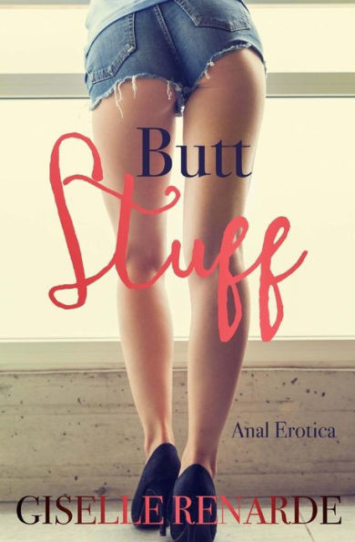 Butt Stuff: Anal Erotica