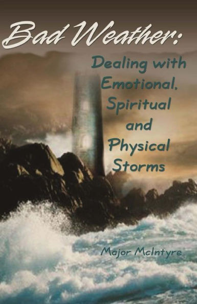 Bad Weather: Dealing With Emotional, Spiritual And Physical Storms