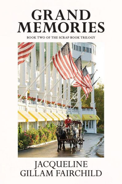 Grand Memories: Book Two Of The Scrap Book Trilogy (Volume 2)