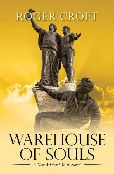Warehouse Of Souls: A New Michael Vaux Novel