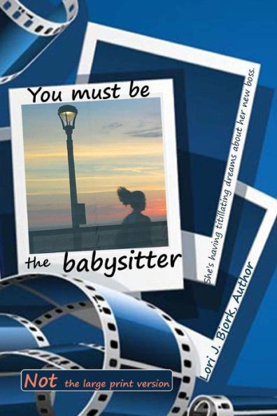 You Must Be The Babysitter: Not Large Print Version