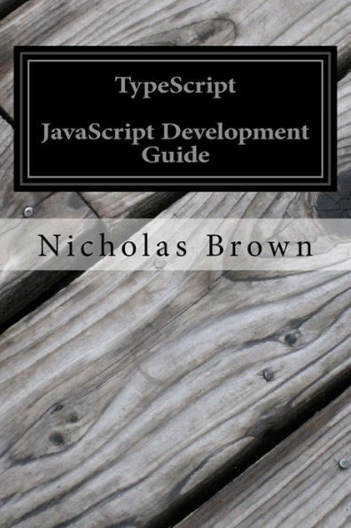 Typescript: Javascript Development Guide