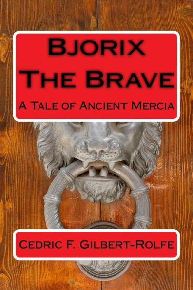 Bjorix The Brave: A Tale Of Ancient Mercia