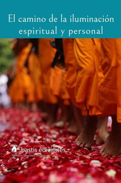 El Camino De La Iluminación Espiritual Y Personal (Spanish Edition)
