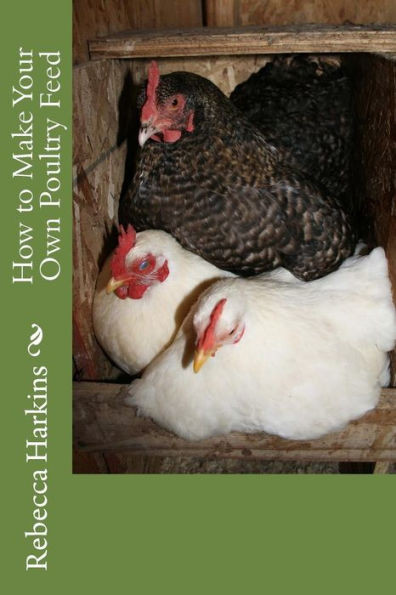 How To Make Your Own Poultry Feed