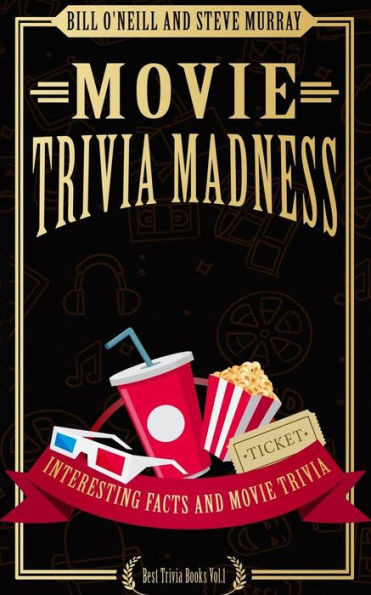 Movie Trivia Madness: Interesting Facts And Movie Trivia (Best Trivia Books)