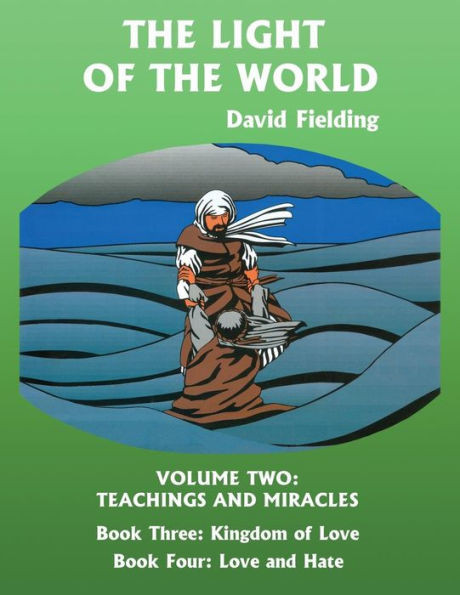 The Light Of The World Volume Two: Teachings And Miracles
