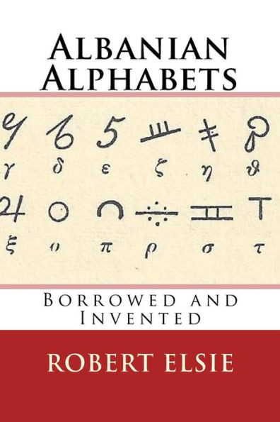 Albanian Alphabets: Borrowed And Invented (Albanian Studies)