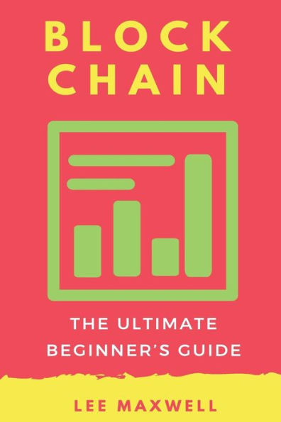 Blockchain: The Ultimate Beginner's Guide