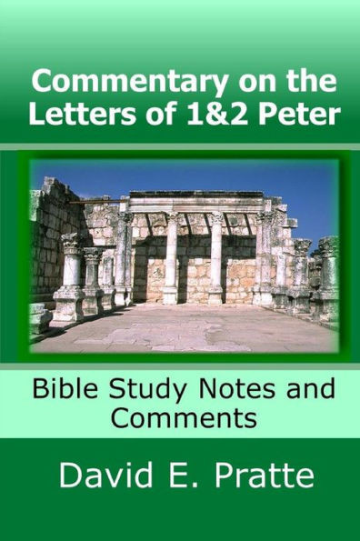 Commentary On The Letters Of 1&2 Peter: Bible Study Notes And Comments