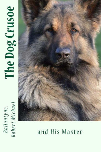 The Dog Crusoe: And His Master